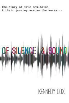 Paperback Of Silence & Sound: The Story of True Soulmates and Their Journey across the Waves Book