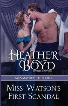 Miss Watson's First Scandal - Book #1 of the Miss Mayhem