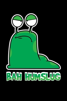 Bah Humslug: Bah Humbug Notebook | Anti Christmas Santa Claus Hater Winter Holiday Season Mini Notepad Funny Humor Gift College Ruled (6"X9")