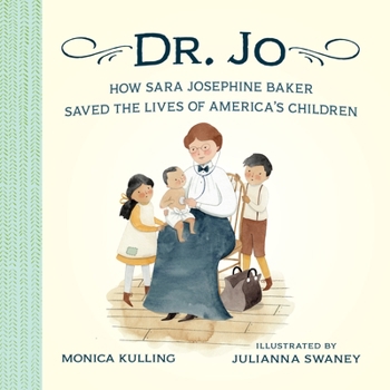 Hardcover Dr. Jo: How Sara Josephine Baker Saved the Lives of America's Children Book