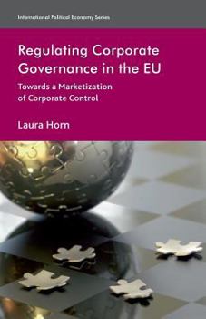 Paperback Regulating Corporate Governance in the EU: Towards a Marketization of Corporate Control Book