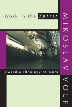 Paperback Work in the Spirit: Toward a Theology of Work Book