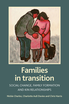 Paperback Families in Transition: Social Change, Family Formation and Kin Relationships Book