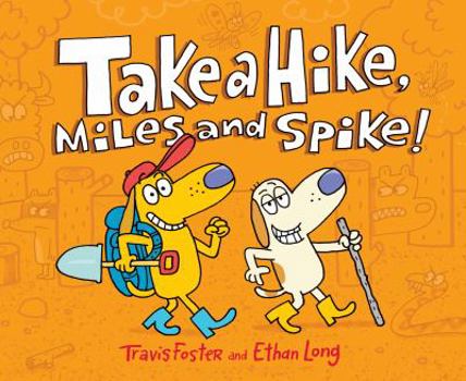 Hardcover Take a Hike, Miles and Spike!: (Funny Kids Books, Friendship Book, Adventure Book) Book