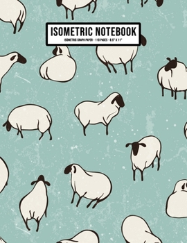 Paperback Sheep Isometric Graph Paper Notebook: Sheep Isometric Graph Paper Notebook Journal - 110 Pages - Large 8.5 x 11 Book