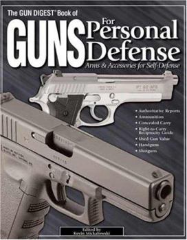 Paperback The Gun Digest Book of Guns for Personal Defense: Arms & Accessories for Self-Defense Book