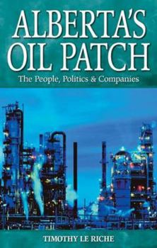 Paperback Alberta's Oil Patch: The People, Politics & Companies Book
