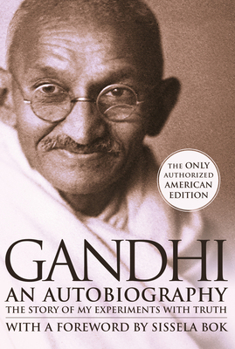 Paperback Gandhi an Autobiography: The Story of My Experiments with Truth Book