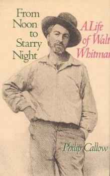 Hardcover From Noon to Starry Night: A Life of Walt Whitman Book