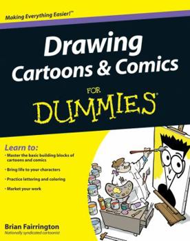Drawing Cartoons and Comics for Dummies - Book  of the Dummies