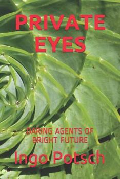 Paperback Private Eyes: Daring Agents of Bright Future Book