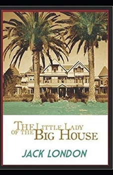 The Little Lady of the Big House Illustrated