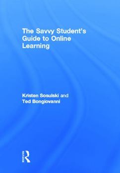 Hardcover The Savvy Student's Guide to Online Learning Book