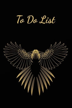 To Do List: Black Gold Bird - Weekly  Work Task Checklist - Daily Task Planner - To Do List Notebook - Agenda Notepad For Men, Women, Students & Kids