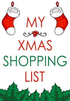 My Xmas Shopping List: Christmas Notebook with Checklist Boxes and Lines for Shopping,109 Pages,7"×10"|Journal Entries For Your Creative Ideas and Adventures