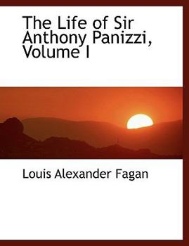 Hardcover The Life of Sir Anthony Panizzi, Volume I [Large Print] Book