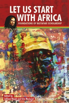 Let Us Start with Africa: Foundations of Rastafari Scholarship