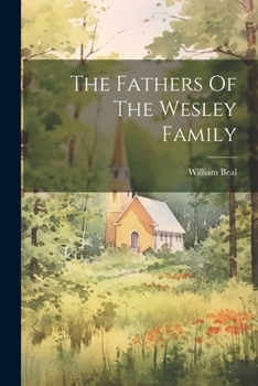 Paperback The Fathers Of The Wesley Family Book
