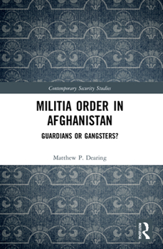 Paperback Militia Order in Afghanistan: Guardians or Gangsters? Book