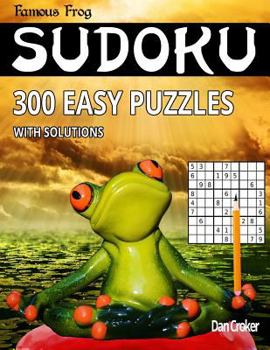 Paperback Famous Frog Sudoku 300 Easy Puzzles With Solutions: A Brain Yoga Series Book