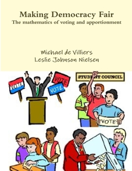 Paperback Making Democracy Fair: The mathematics of voting and apportionment Book