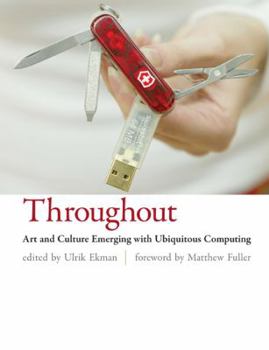 Hardcover Throughout: Art and Culture Emerging with Ubiquitous Computing Book