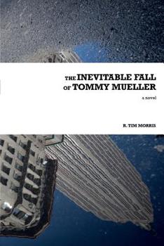 Paperback The Inevitable Fall of Tommy Mueller Book