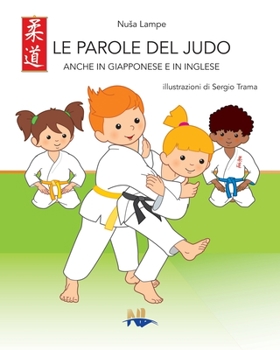 Paperback Le Parole del Judo: Anche in Giapponese E in Inglese [Italian] Book
