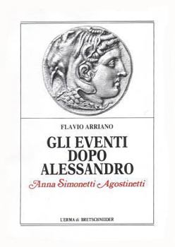 Paperback Flavio Arriano Gli Eventi Dopo Alessandro [Italian] Book
