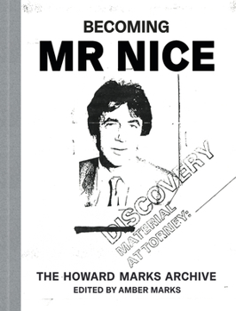 Hardcover Becoming MR Nice: The Howard Marks Archive Book