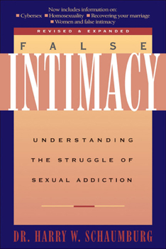 Paperback False Intimacy: Understanding the Struggle of Sexual Addiction Book