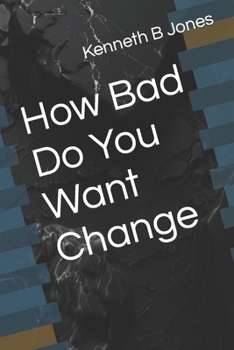 Paperback How Bad Do You Want Change Book