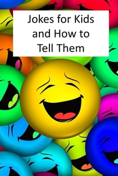 Paperback Jokes for Kids and How to Tell Them Book