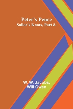 Paperback Peter's Pence;Sailor's Knots, Part 8. Book