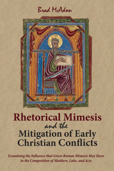 Hardcover Rhetorical Mimesis and the Mitigation of Early Christian Conflicts Book