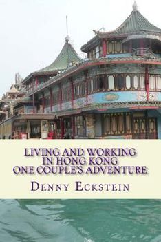 Paperback Living and Working in Hong Kong One Couple's Adventure Book