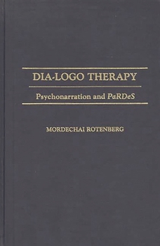 Hardcover Dia-LOGO Therapy: Psychonarration and Pardes Book