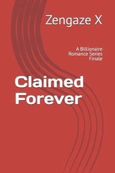 Paperback Claimed Forever: A Billionaire Romance Series Finale Book