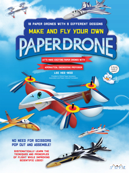 Paperback Make and Fly Your Own Paper Drone: 18 Paper Drones with 9 Different Designs Book