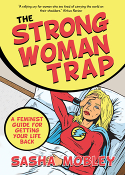 Paperback The Strong Woman Trap: A Feminist Guide for Getting Your Life Back Book