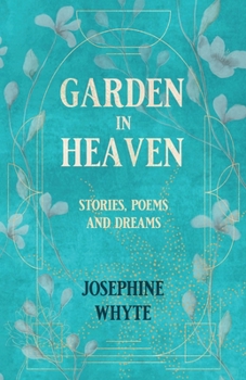 Paperback Garden in Heaven: Stories, Poems and Dreams Book