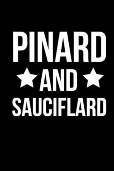 Pinard and Sauciflard: Carnet de notes | 120 pages lignées | format 15,24 x 22,89 cm: | cadeaux pour une amie, un ami, une collègue, un collègue, la famille (French Edition)