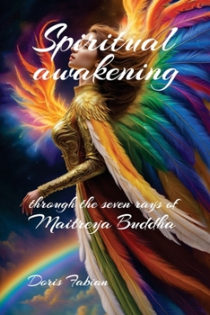 Paperback Spiritual awakening through the seven rays of Maitreya Buddha: The science of the Theosophy Book