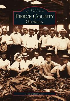 Pierce County, Georgia (Images of America: Georgia) - Book  of the Images of America: Georgia