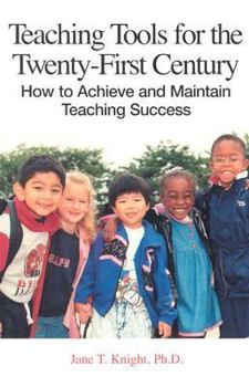 Hardcover Teaching Tools for Twenty-First Century: How to Achieve and Maintain Teaching Success Book