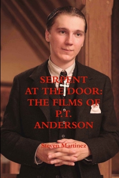 Paperback Serpent at the Door: The Films of P.T. Anderson Book