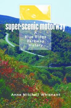 Hardcover Super-Scenic Motorway: A Blue Ridge Parkway History Book