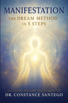 Manifestation - The Dream Method in 5 Steps