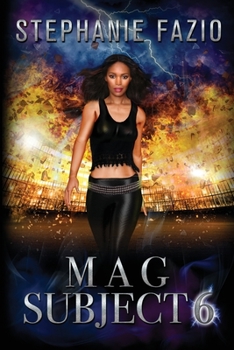 Mag Subject 6 - Book #2 of the Mags & Nats