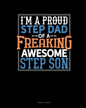 I Am A Proud Step Dad Of A Freaking Awesome Step Son: Menu Planner